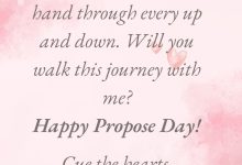 I promise to hold your hand through every up and down. Will you walk this journey with me? Happy Propose Day!